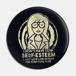 I Don't Have Low Self Esteem Pin