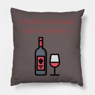 Chivalry's Not Dead Pillow