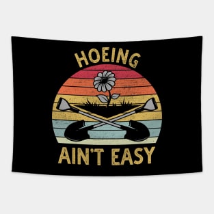 Hoeing Aint Easy Tapestry