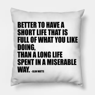 Inspirational Alan Watts Quote Pillow