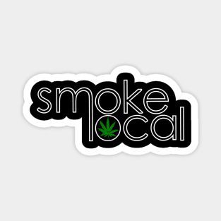 Smoke Local Weed Shirt Magnet