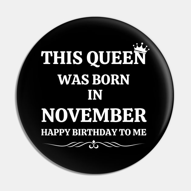 November Birthday Women This Queen Happy Birthday White Font Pin by NickDsigns