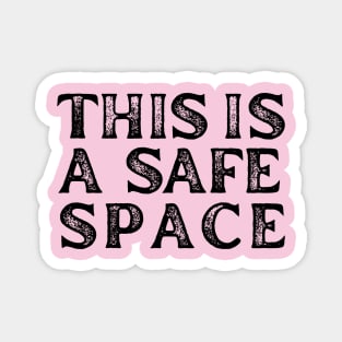 This is a safe space Magnet