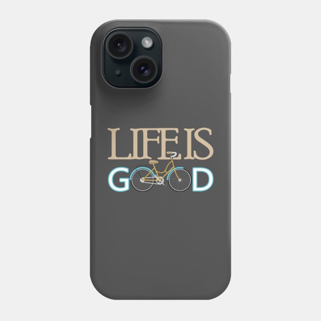 Life is good Phone Case by Global Gear