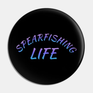 Spearfishing life T-shirt Pin