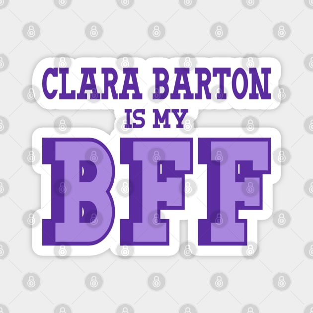 Clara Barton is my BFF - US Women's History Magnet by Yesteeyear
