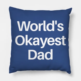 World's Okayest Dad Pillow