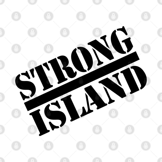 STRONG ISLAND - 2.0 by LILNAYSHUNZ