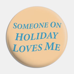 Someone On Holiday Loves Me (Romantic, Aesthetic & Wavy Cyan Serif Font Text) Pin