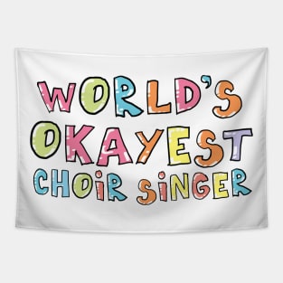 World's Okayest Choir Singer Gift Idea Tapestry