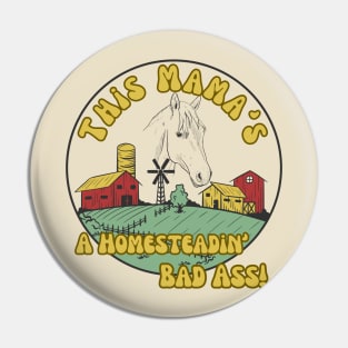 Horse Farmer Homesteading Homeschooling Badass Mama Pin