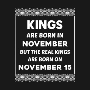 Birthday King White November 15 15th T-Shirt