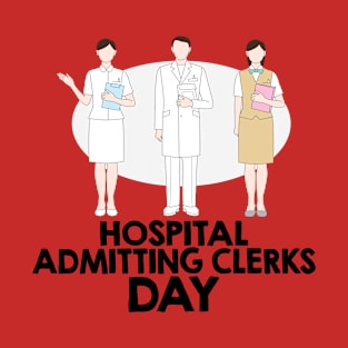 April 5th - Hospital Admitting Clerks Day T-Shirt