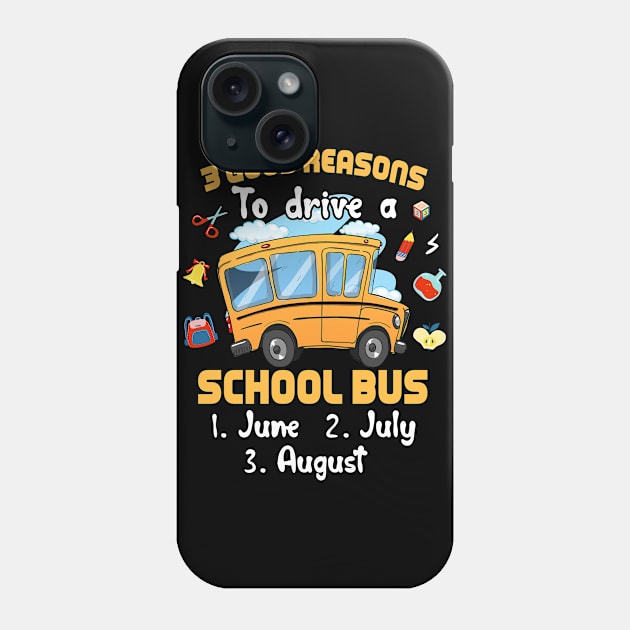 Bus Driver 3 Good Reasons To Drive a School Bus I Show You Phone Case by paynegabriel