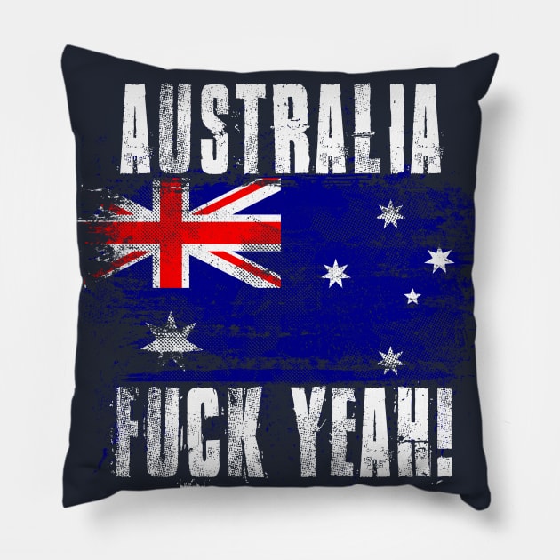 Australia Fuck Yeah! Wartorn Distressed Flag Pillow by Family Heritage Gifts