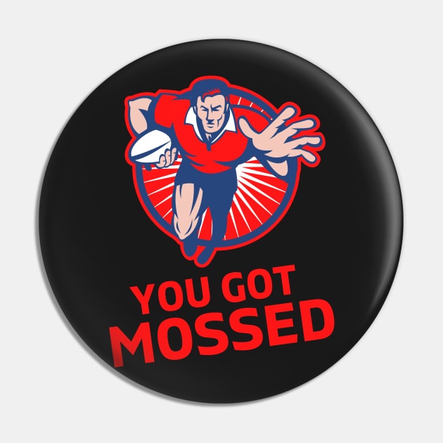 You Got Mossed - You Got Mossed Rugby Lover Funny- You Got Mossed Rugby Fire Ball Pin by Famgift