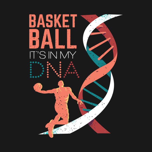 Basketball It's In My DNA Basketball Lover by GDLife