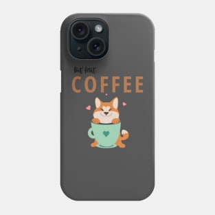 Akita Dog But first Coffee Shirt Phone Case