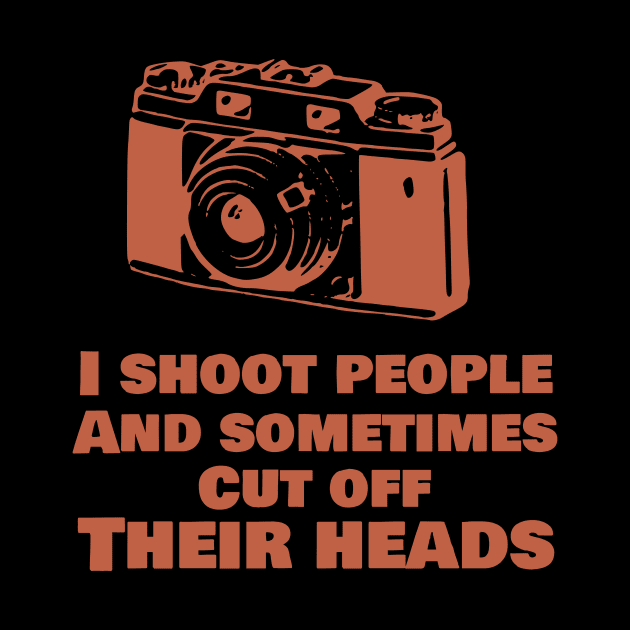 I shoot people and sometimes cut off thier heads by cypryanus