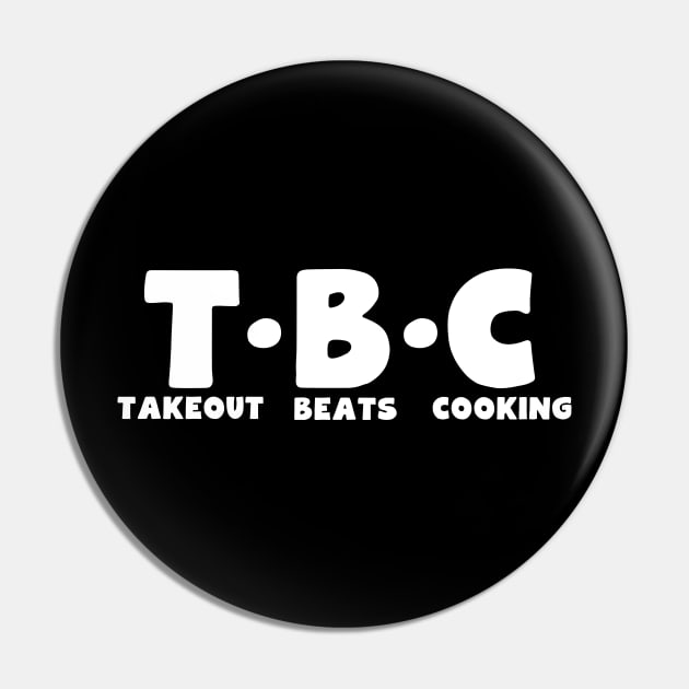 Takeout Beats Cooking Pin by thingsandthings