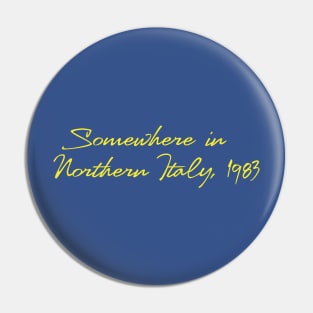 Somewhere in Northern Italy, 1983 Pin