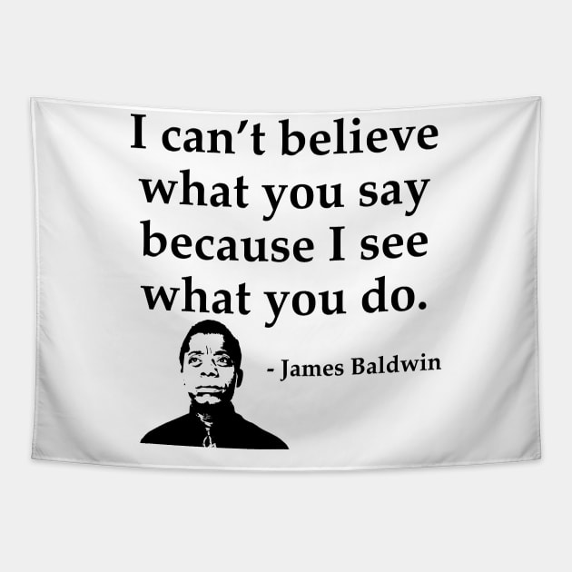 James Baldwin, I can’t believe what you say because I see what you do, Black History Tapestry by UrbanLifeApparel