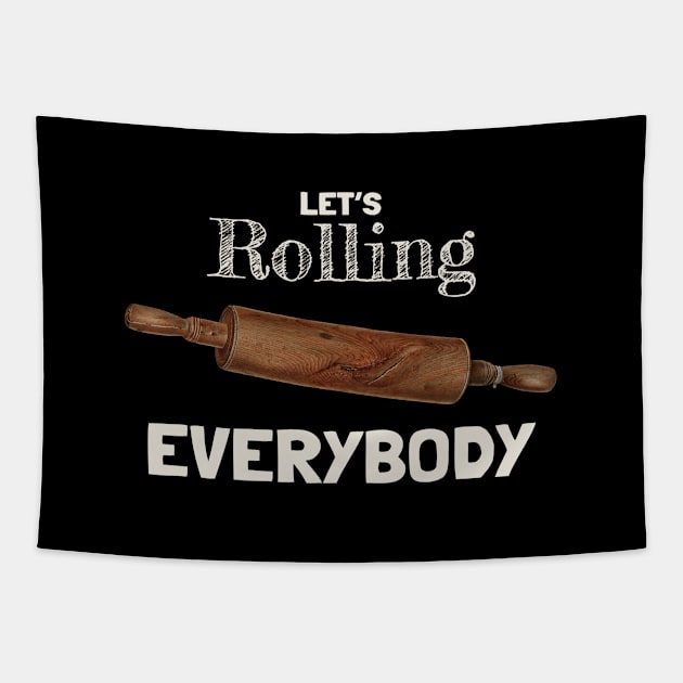 Let's Rolling Everybody Tapestry by KewaleeTee