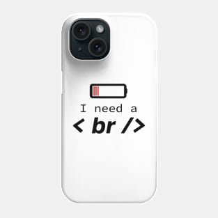 I need a break - Funny Programming Jokes - Light Color Phone Case
