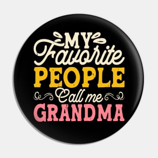 My Favorite People Call Me Grandma ,Mothers Day Pin