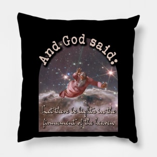 God said: Let there be lights in the firmament Creationism Pillow