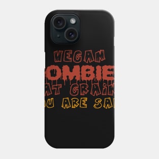 Vegan Zombies Eat Grains You Are Safe Funny Halloween Quote Tee Shirts Phone Case