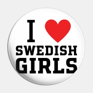 i love swedish girls Pin