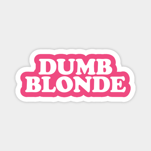 Dumb Blonde - Y2K Vibes Magnet by The90sMall