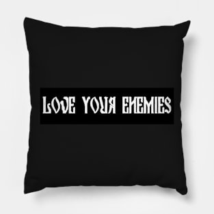 Love Your Enemies Christian Bumper Sticker Pillow