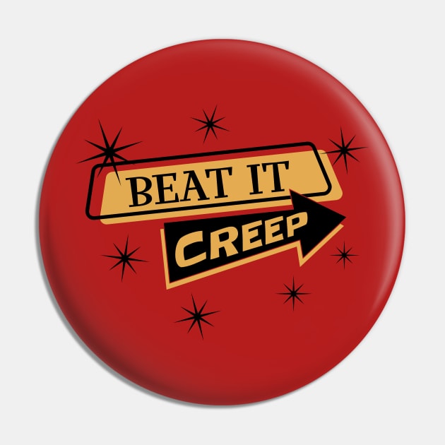 Beat It Creep Pin by SunGraphicsLab