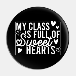 My Class Is Full Of Sweethearts Pin