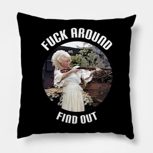Fuck Around And Find Out Pillow