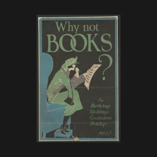 Why Not Books? T-Shirt