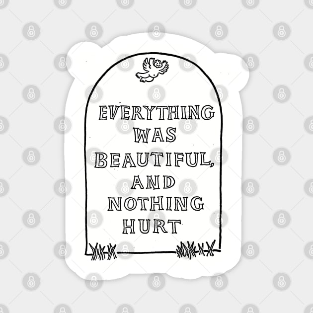 Slaughterhouse Five – Everything Was Beautiful and Nothing Hurt Magnet by Rush Creative Tees