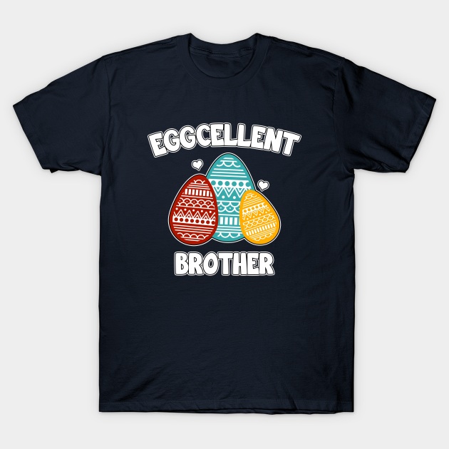 Eggcellent Brother - Easter - T-Shirt