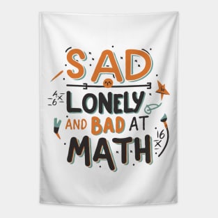 Sad Lonely And Bad At Math. Funny Tapestry