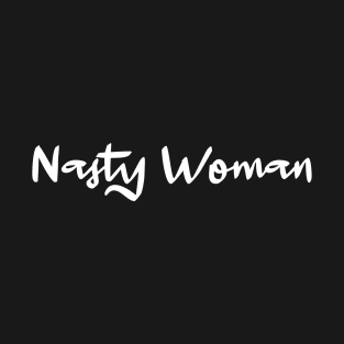 Nasty Woman T-Shirt