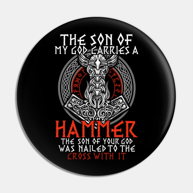 The Son Of My God Odin Viking T-Shirt Pin by biNutz