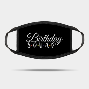 Download Birthday Squad Svg Masks Teepublic
