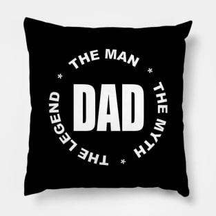 Dad the man the myth the legend Pillow