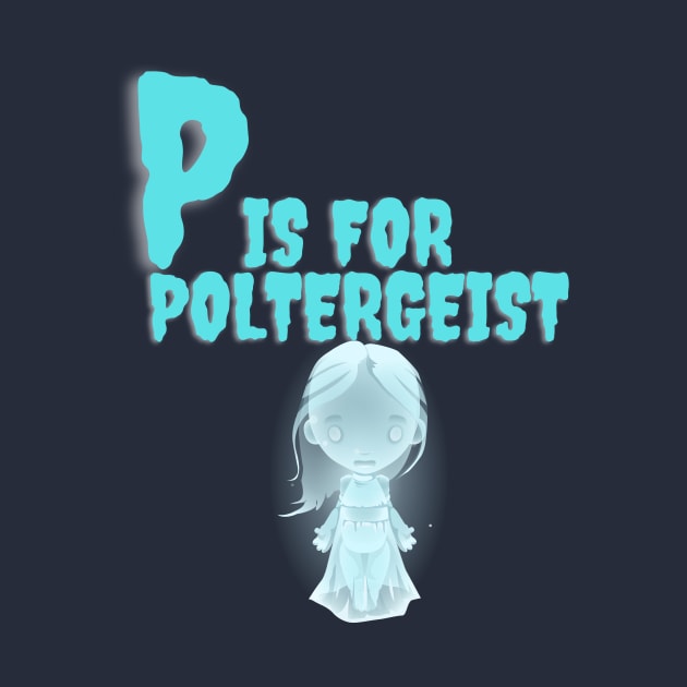 P is for Poltergeist by Paranormal Almanac