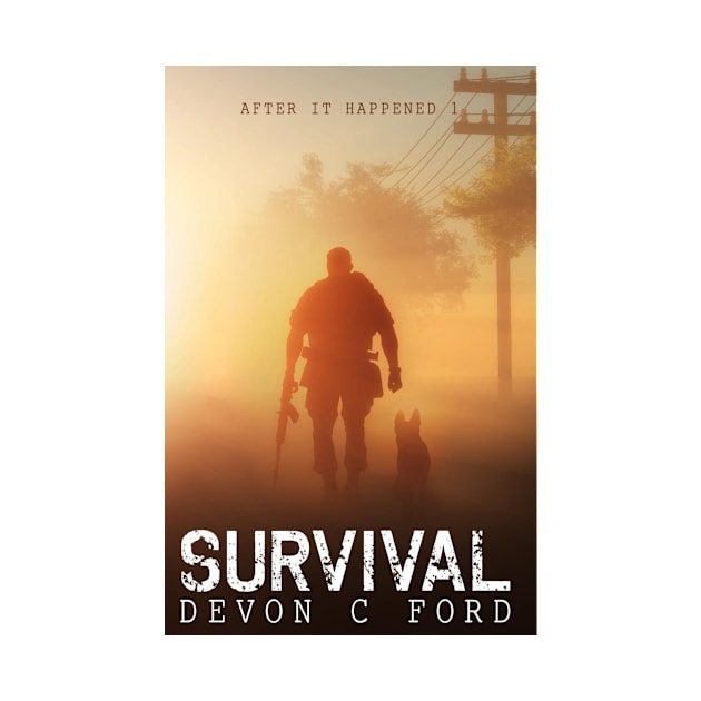 Devon C Ford - After It Happened - Book 1 - Survival by DCF