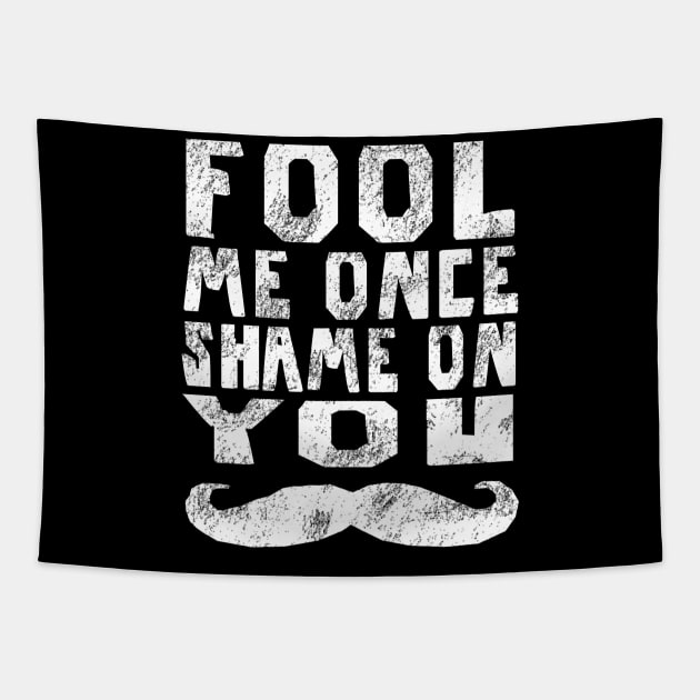 Fool me once shame on you partner look 1 Tapestry by FindYourFavouriteDesign