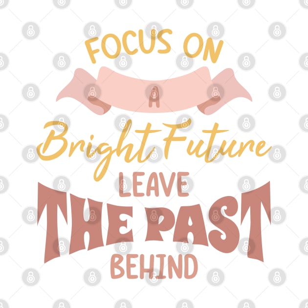 Leave the Past. Boho lettering motivation quote by Ardhsells