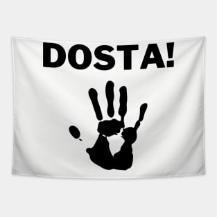 DOSTA! Tapestry